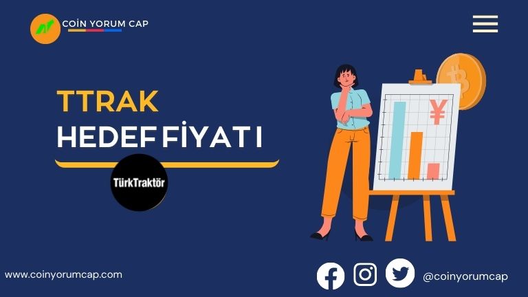 TTRAK Hedef Fiyat 2023, 2025, 2030 | TTRAK Hisse Yorumları