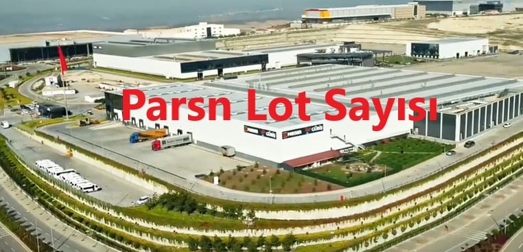 Parsn Lot Sayısı – Lot Sayısı ve Fiyatı 2023! Ne iş yapar?